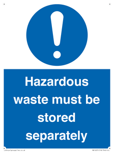 Hazardous Waste Must Be Stored Separately Sign